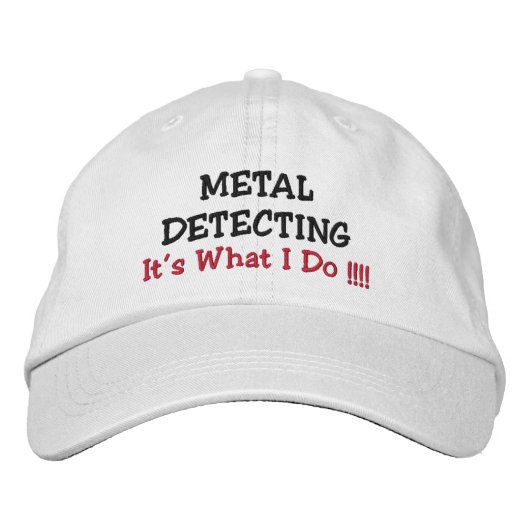 Casquette Brodée DÉTECTION DE MÉTAL, "C'est ce que je fais ! ! ! !" (Devant)