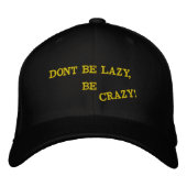 CASQUETTE BRODÉE DONT BE LAZY, BE CRAZY! (Devant)