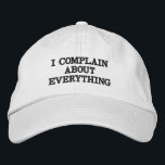 Casquette Brodée Drôle Se Plaint Sarcastique Snarky Sassy Citation<br><div class="desc">Une drôle de citation sarcastique pour ceux qui aiment se plaindre de tout.</div>