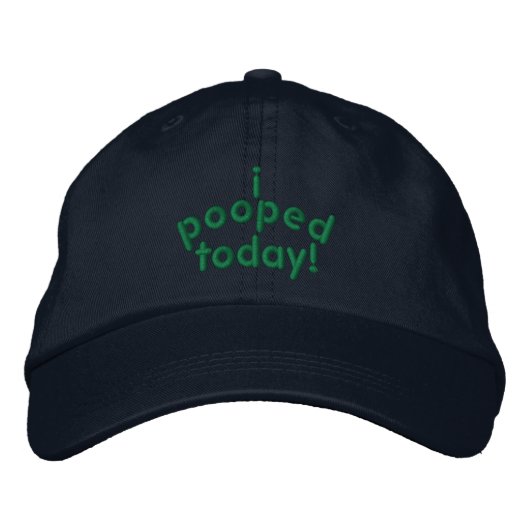 Casquette Brodée I Pooped aujourd'hui (Devant)