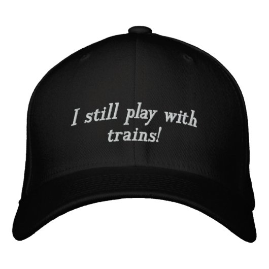 Casquette Brodée Je joue toujours avec les trains ! (Devant)