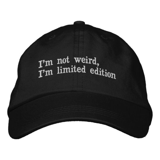 Casquette Brodée Je ne suis pas bizarre Je suis en édition limitée  (Devant)