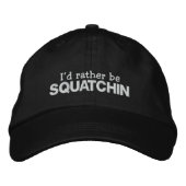 Casquette Brodée Je préférerais être Squatchin (Devant)