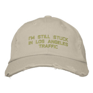 Casquette Brodée Je suis toujours coincéÀ Los AngelesTrafic