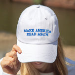 Casquette Brodée Lire à nouveau l'Amérique<br><div class="desc">En fait,  vous aidez les emplois américains en achetant ce casquette,  contrairement à ces autres. #MARA</div>