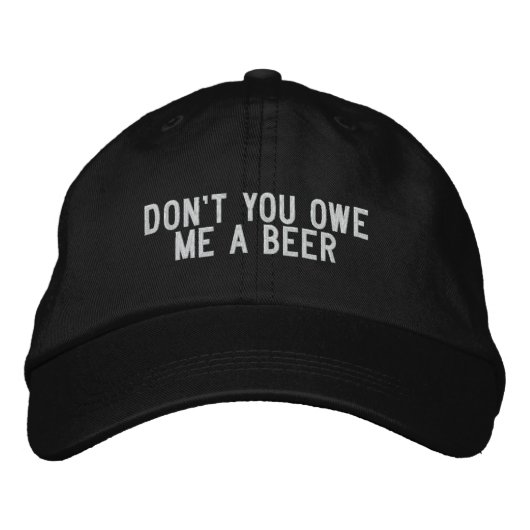 Casquette Brodée ne me dois-tu pas une bière ? (Devant)