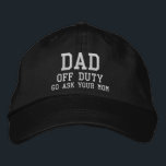 Casquette Brodée Papa Off Duty Simple Moderne Typographie Personnal<br><div class="desc">Papa Off Duty Simple Modern Typographie personnalisée Brodé Casquette de baseball présente le simple texte brodé moderne "Papa,  hors service,  va demander à ta mère". Parfait comme cadeau pour papa pour la Fête des pères,  Noël,  anniversaire et plus. Créé par Evco Studio www.zazzle.com/store/evcostudio</div>