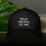 Casquette Brodée Parlez Pirate à moi Noir Drôle Mens<br><div class="desc">Convient à tous les pirates qui aiment être parlé à.</div>