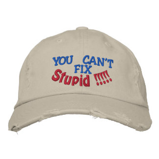 Casquette Brodée TU NE PEUX PAS, FIX, Stupide ! ! ! ! !