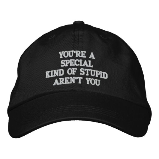 CASQUETTE BRODÉE VOUS ÊTES UN STUPIDE "SPÉCIAL" (Devant)