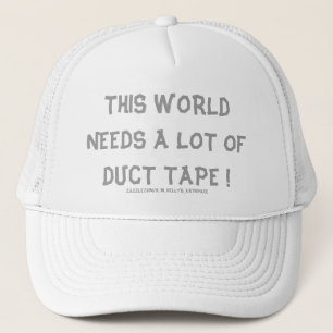 CASQUETTE CE MONDE A BESOIN DE BEAUCOUP DE DUCT TAPE !