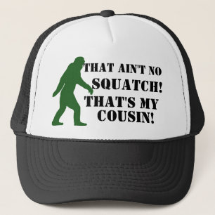 Casquette Ce n'est aucun Squatch qui est mon cousin !
