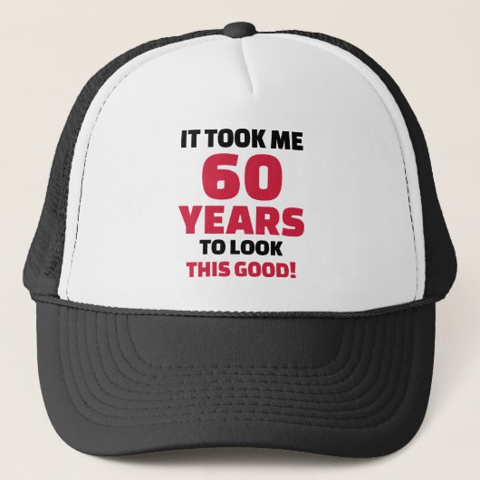 Casquette Cela m'a pris 60 ans pour regarder ceci bon (Devant)