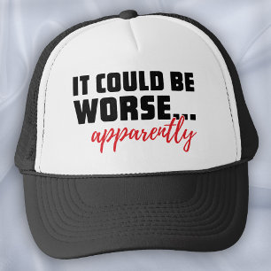Casquette Cela pourrait être pire... Apparemment Citation