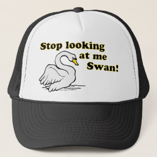 Casquette Cessez de me regarder cygne