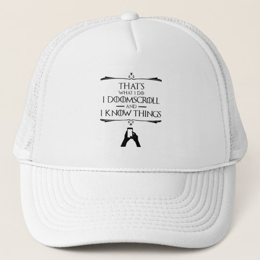 Casquette C'est ce que je fais - Je Doomscroll Et je sais de (Devant)