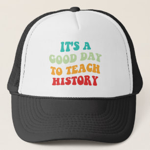 Casquette C'est une bonne journée pour enseigner l'histoire