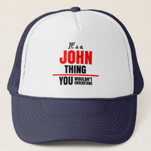 Casquette C'est une chose de John que vous ne comprendriez p