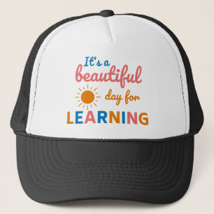 CASQUETTE C'EST UNE JOURNÉE BELLE POUR L'APPRENTISSAGE