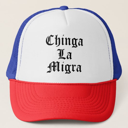 Casquette Chinga LA Migra (Devant)