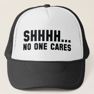 Casquette Chut... Personne Ne S'En Soucie