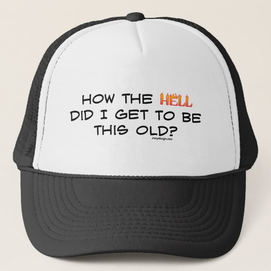 Casquette Comment diable ai-je eu ce vieux ? (Devant)