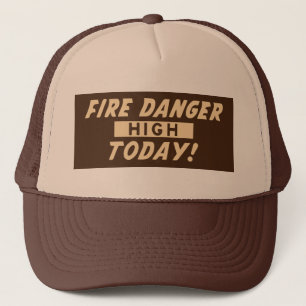 Casquette Danger du feu haut aujourd'hui ! Empêchez les feu
