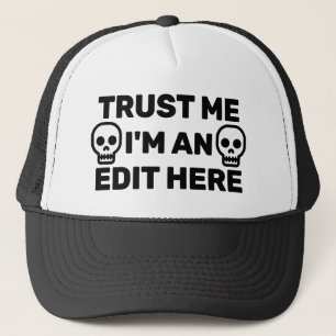 Casquette de camionneur Trust Me - I'm An Edit Her