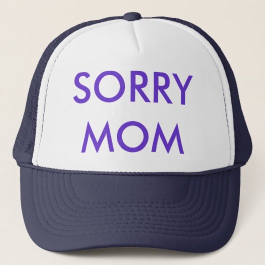 CASQUETTE DE FAÇON, SORRY MOM (Devant)