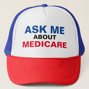 Casquette Demandez-Moi Ce Qu'Il Y A De Medicare Trucker Hat