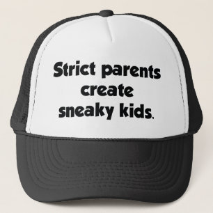 Casquette Des parents stricts créent des enfants sournois
