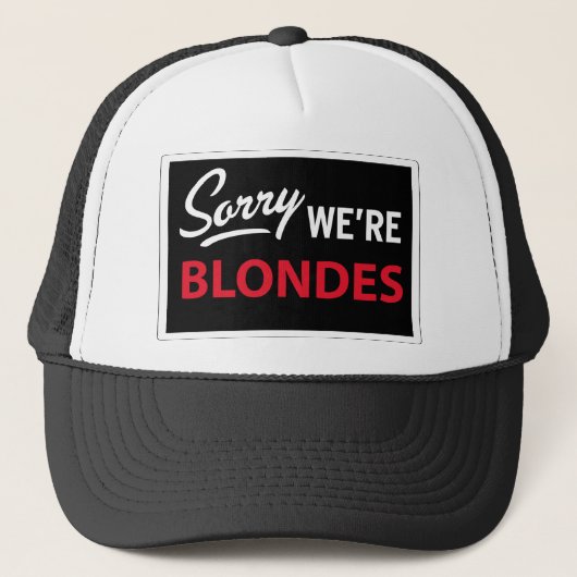 Casquette Désolé nous sommes des BLONDES (Devant)