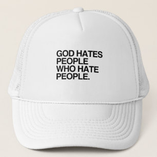 CASQUETTE DIEU HAITE LES GENS QUI DÉTESTENT LES GENS