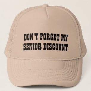 Casquette Don't forget my Senior Discount