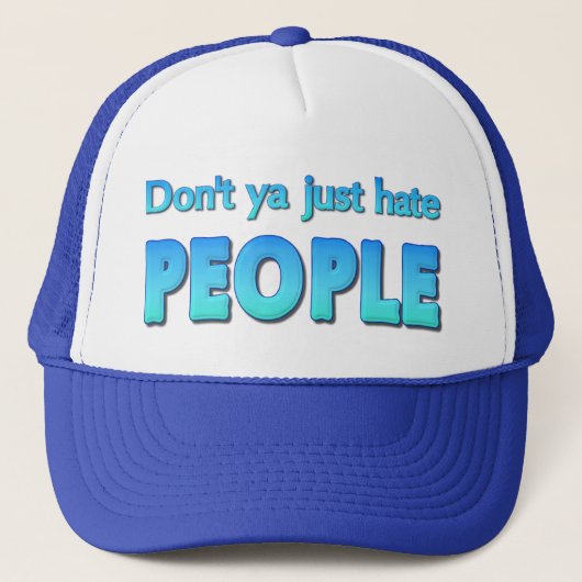 Casquette Don't ya just hate people? (Devant)