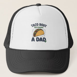 Casquette Drôle de Taco en devenant un papa annonce de gross