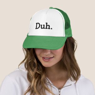 Casquette Duh. meme trucker hat with funny quote