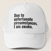 Casquette En raison de circonstances malheureuses, je suis u (Devant)