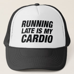 Casquette En Tard, C'Est Mon Cardio