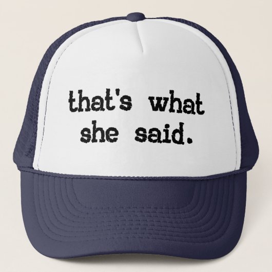 CASQUETTE EST CE CE QU'ELLE A DIT (Devant)