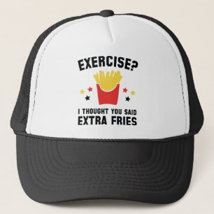 Casquette Exercice ? Je Pensais Que Tu As Dit Des Fries Supp