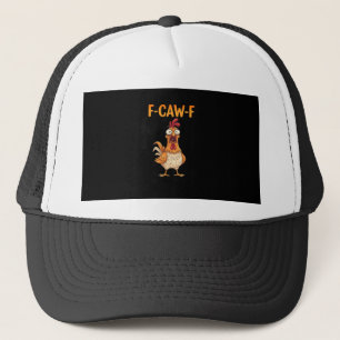 Casquette F-Caw-F drôle de poulet disant le coq mème sarcast