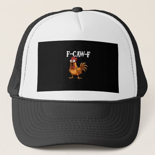 Casquette F-Caw-F Funny Chicken Humor F-Caw-F Quote Rooster  (Devant)