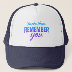 Casquette Faites-leur se souvenir de vous