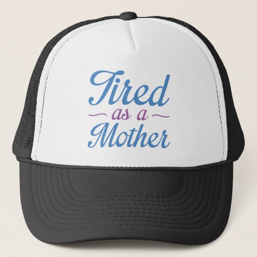 Casquette Fatigué Comme Une Mère (Devant)