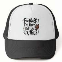 Football I’m Here for the Vibes Hat