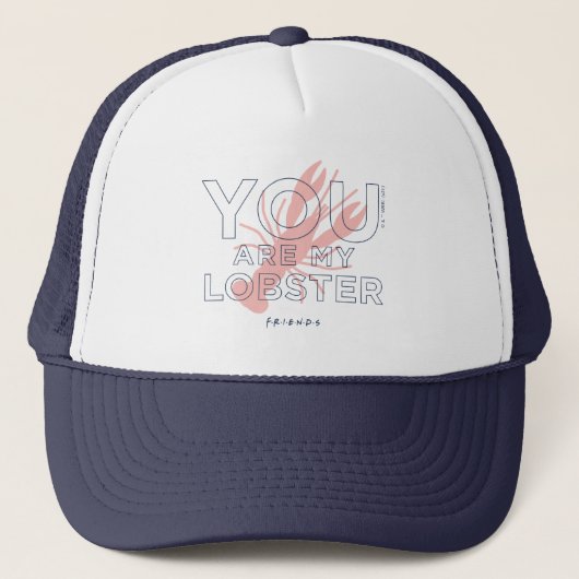 Casquette FRIENDS™ | You are My Lobster (Devant)