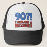 Casquette Funny 90th Birthday Gag Gift<br><div class="desc">A hilarious 90th birthday gift idea for men and women that says '90?! I demand a recount!' Makes a great novelty 90th birthday gag gift!</div>