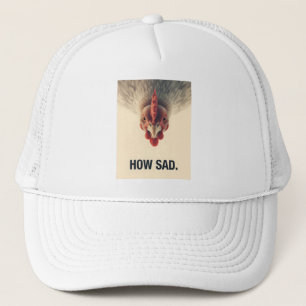 Casquette Funny Sarcastic Chicken How Sad Upside Down Meme A