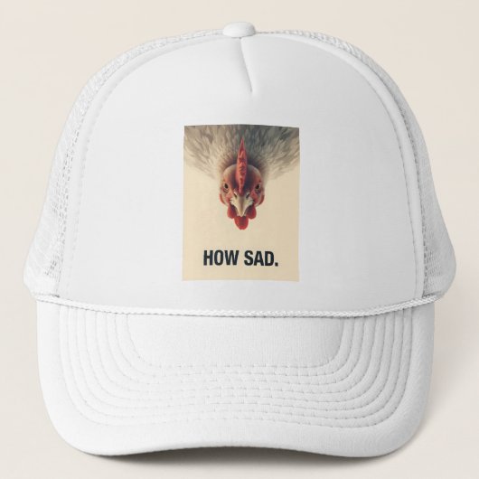Casquette Funny Sarcastic Chicken How Sad Upside Down Meme A (Devant)